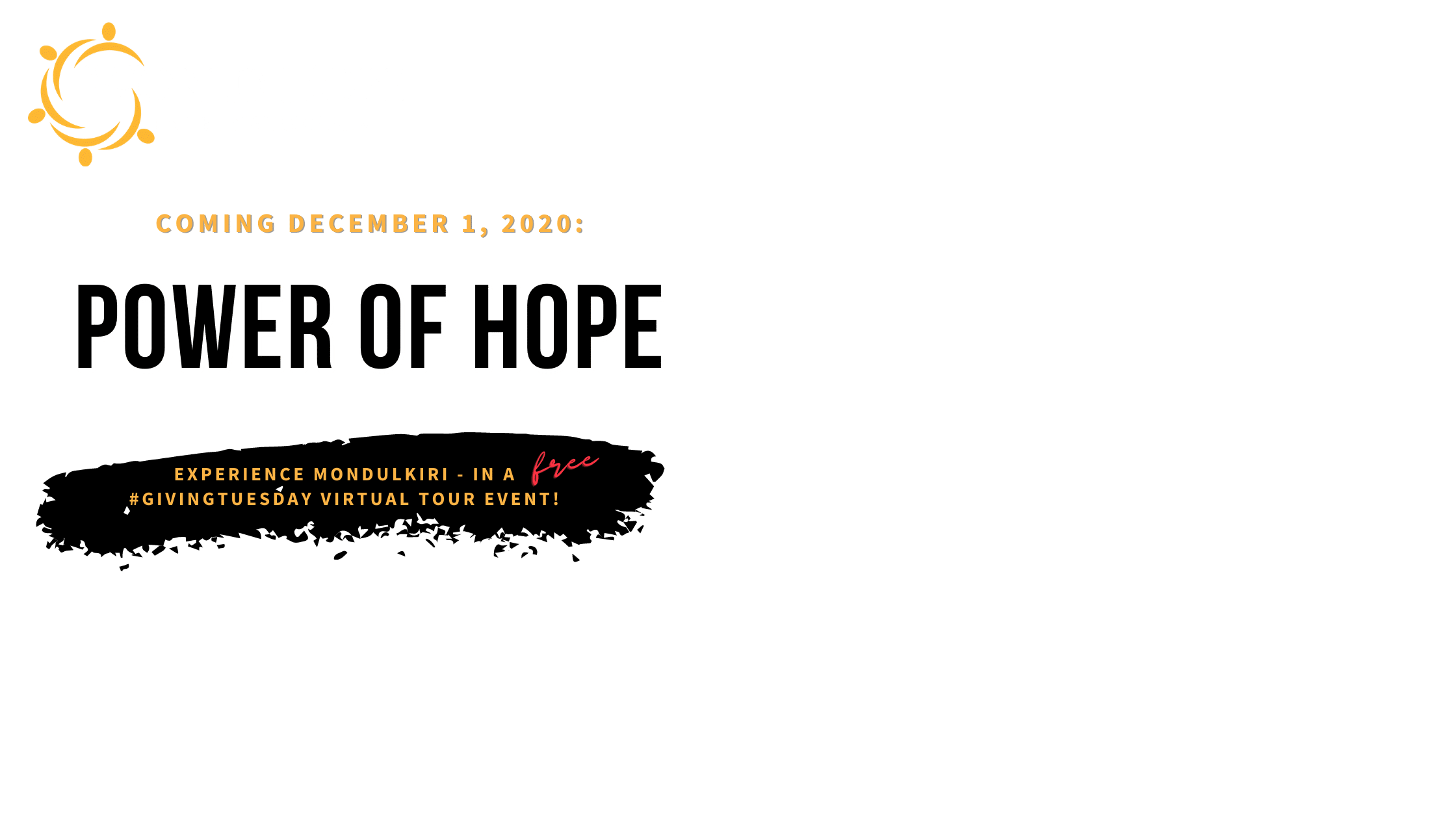 The Power of Hope Coming December 1st, Power of Hope: Experience Mondulkiri - in a free Giving Tuesday virtual tour event