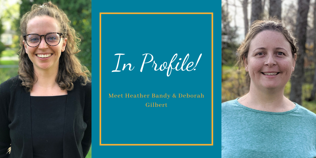 In Profile! Heather Bandy & Deborah Gilbert